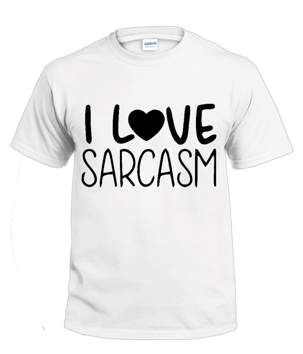 I Love Sarcasm Sassy t-shirt