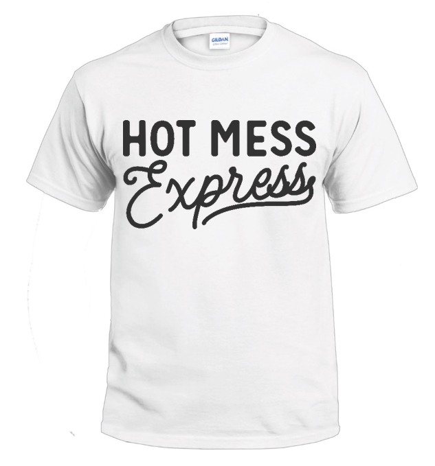 Hot Mess Express Sassy t-shirt