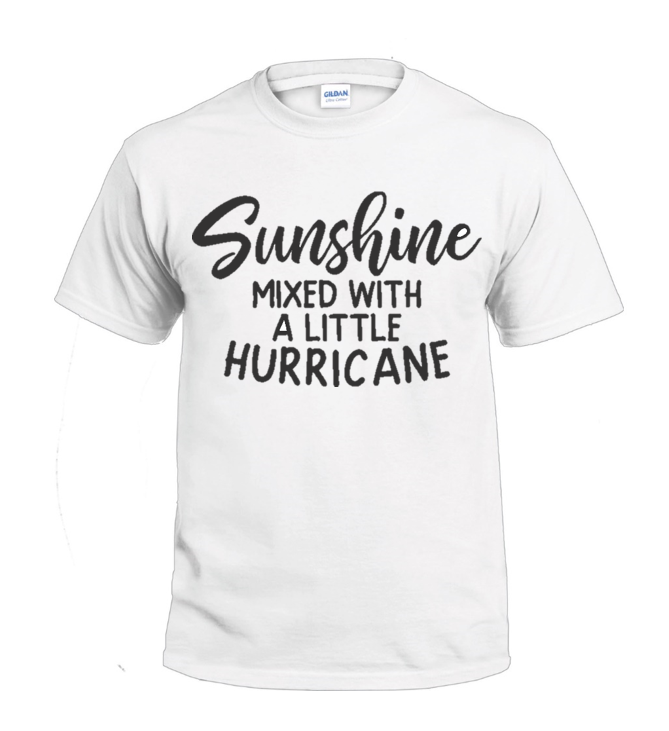 Sunshine Mixed With a Little Hurricane Sassy t-shirt