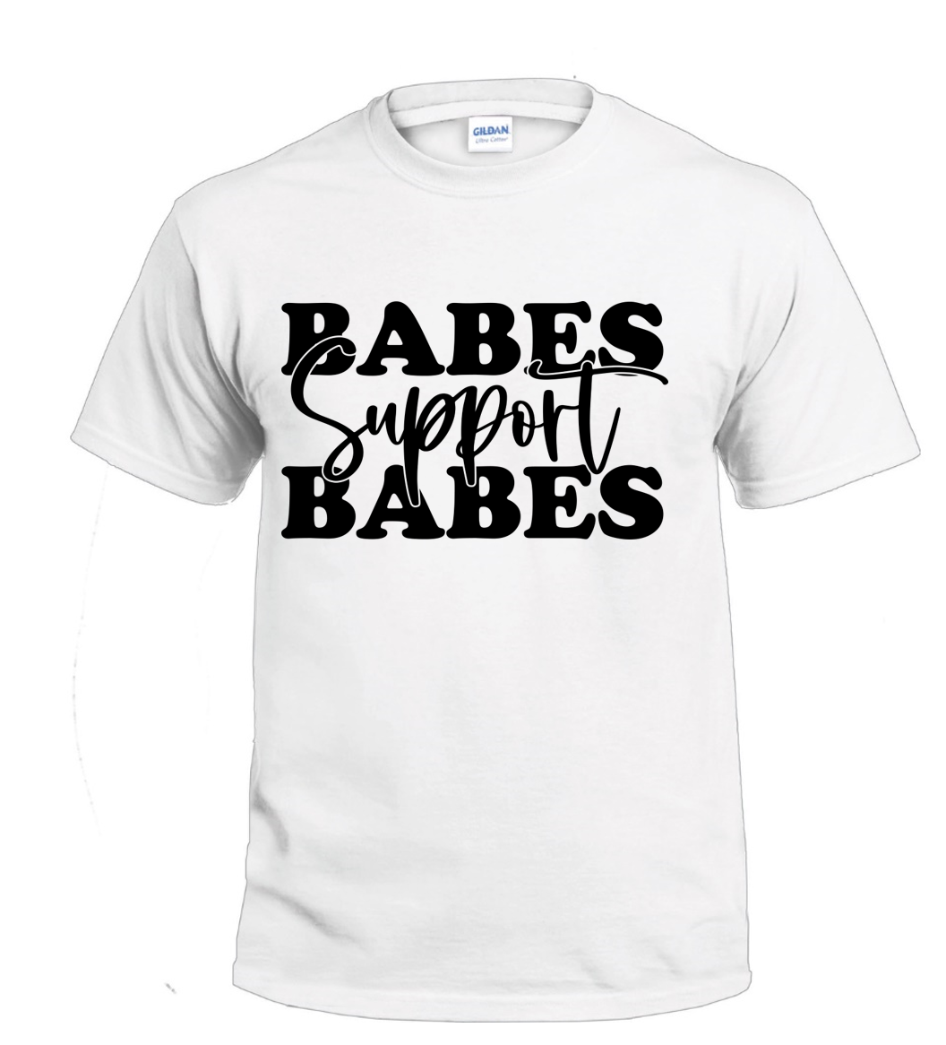 Babes Support Babes t-shirt