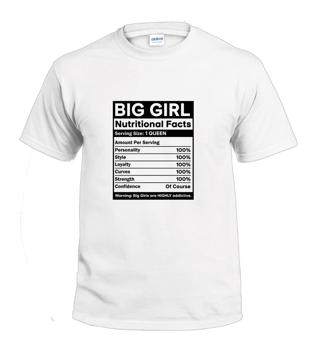 Big Girl Nutritional Facts t-shirt