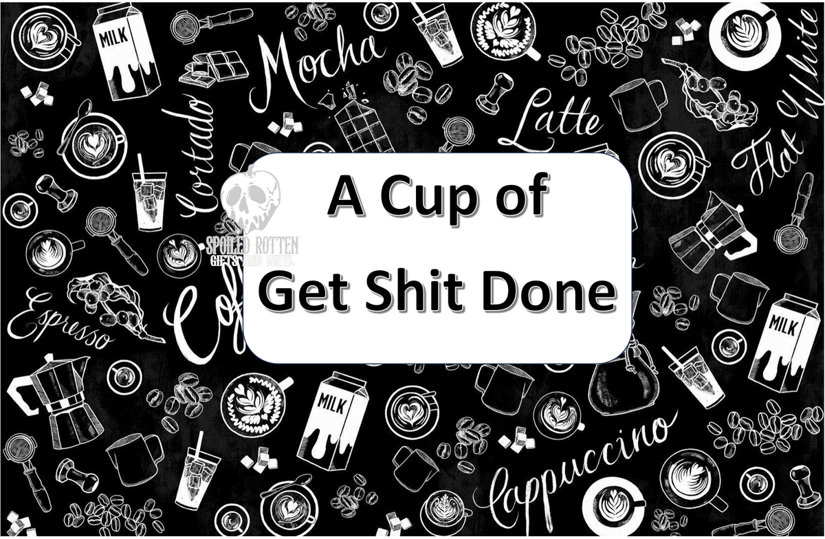 A Cup of Get Shit Done 20 oz Tumbler