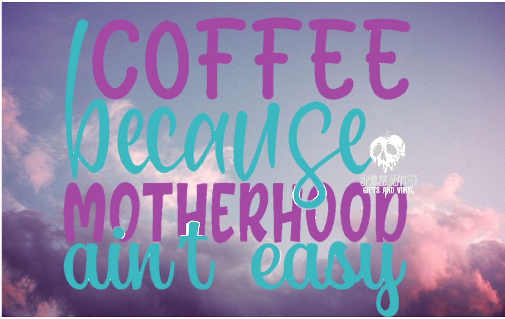 Coffee Because Motherhood Aint Easy 20 oz Tumbler