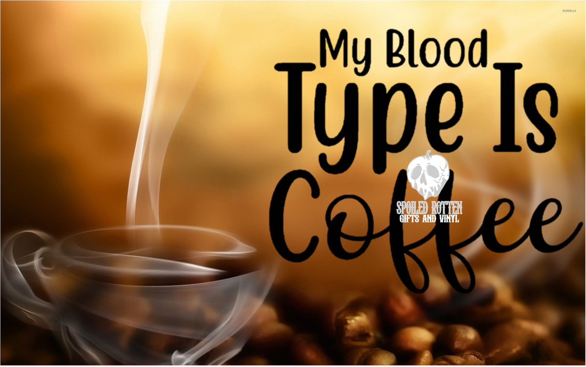 My Blood Type is Coffee 20 oz Tumbler