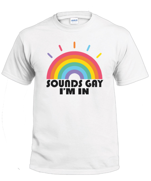 Sounds Gay LGBTQ+ Shirt