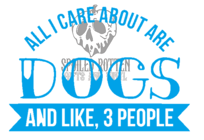 All I Care About Dog decal