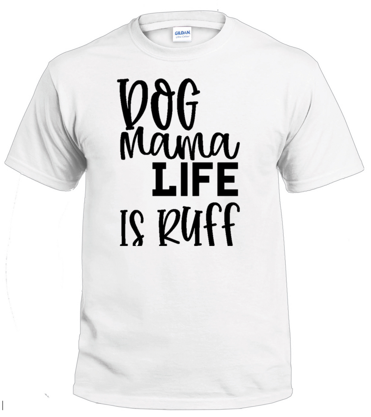 Dog Mama Life Is Ruff dog parent t-shirt
