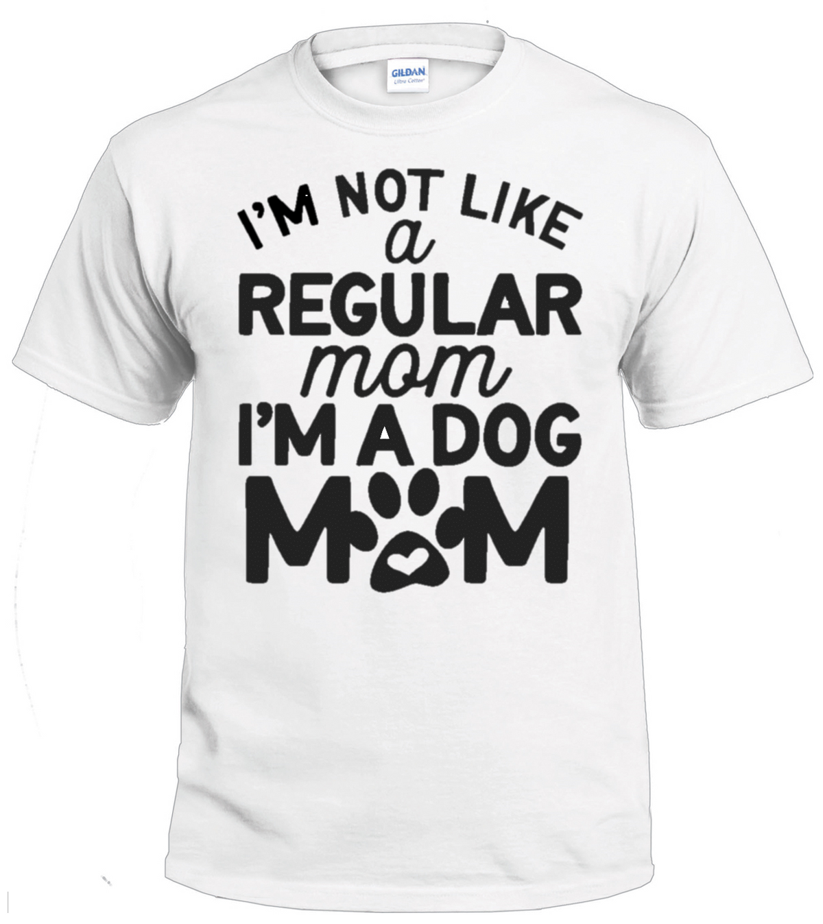 I'm Not Like a Regular Mom, I'm a Dog Mom dog parent t-shirt