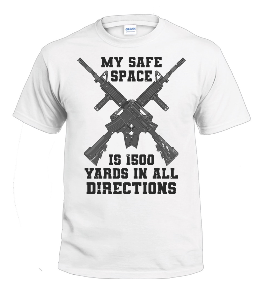 My Safe Space is 1500 Yards in All Directions t-shirt