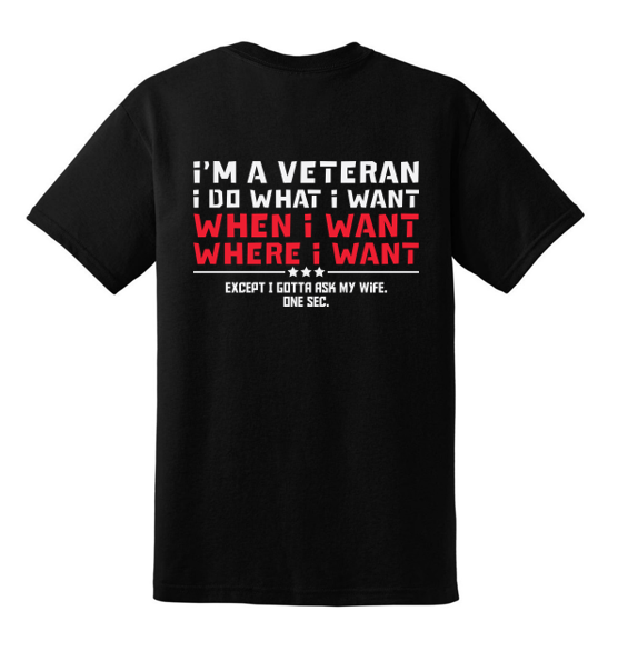 I'm a Veteran I Do What I Want t-shirt