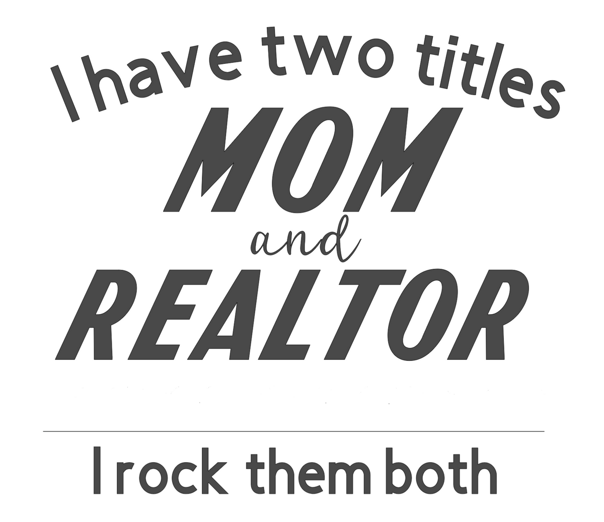 I have 2 Titles real estate t-shirt