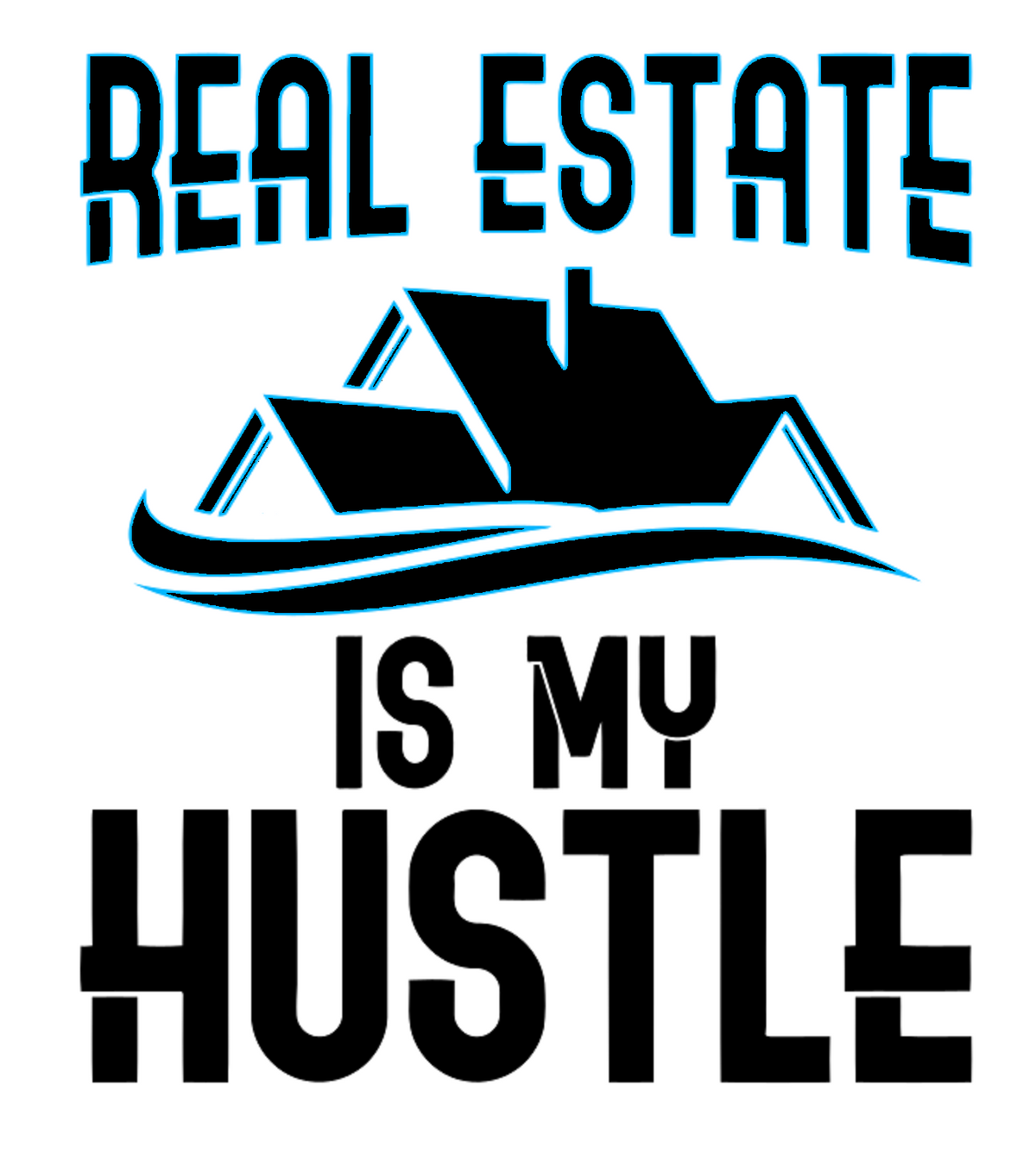 Real Estate is My Hustle t-shirt
