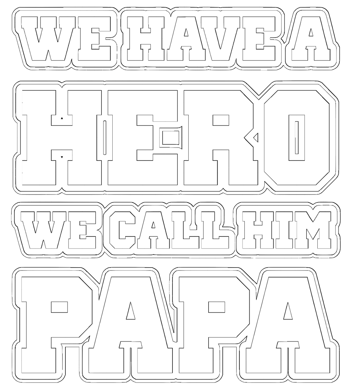 We Have a Hero We Call Him Papa t-shirt