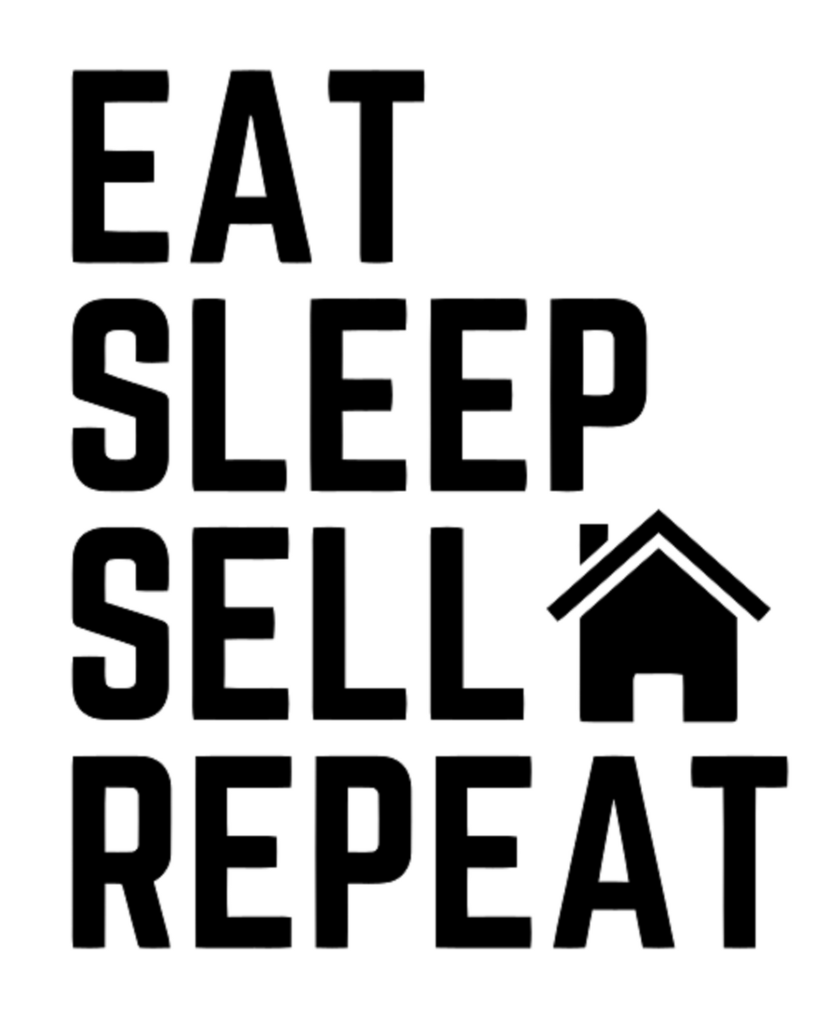 Eat Sleep Sell Repeat real estate t-shirt