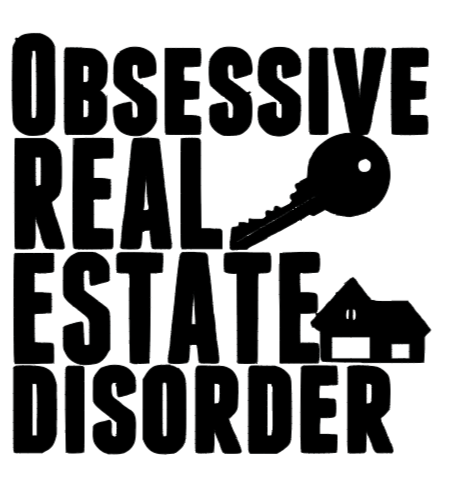 Obsessive Real Estate Disorder real estate t-shirt