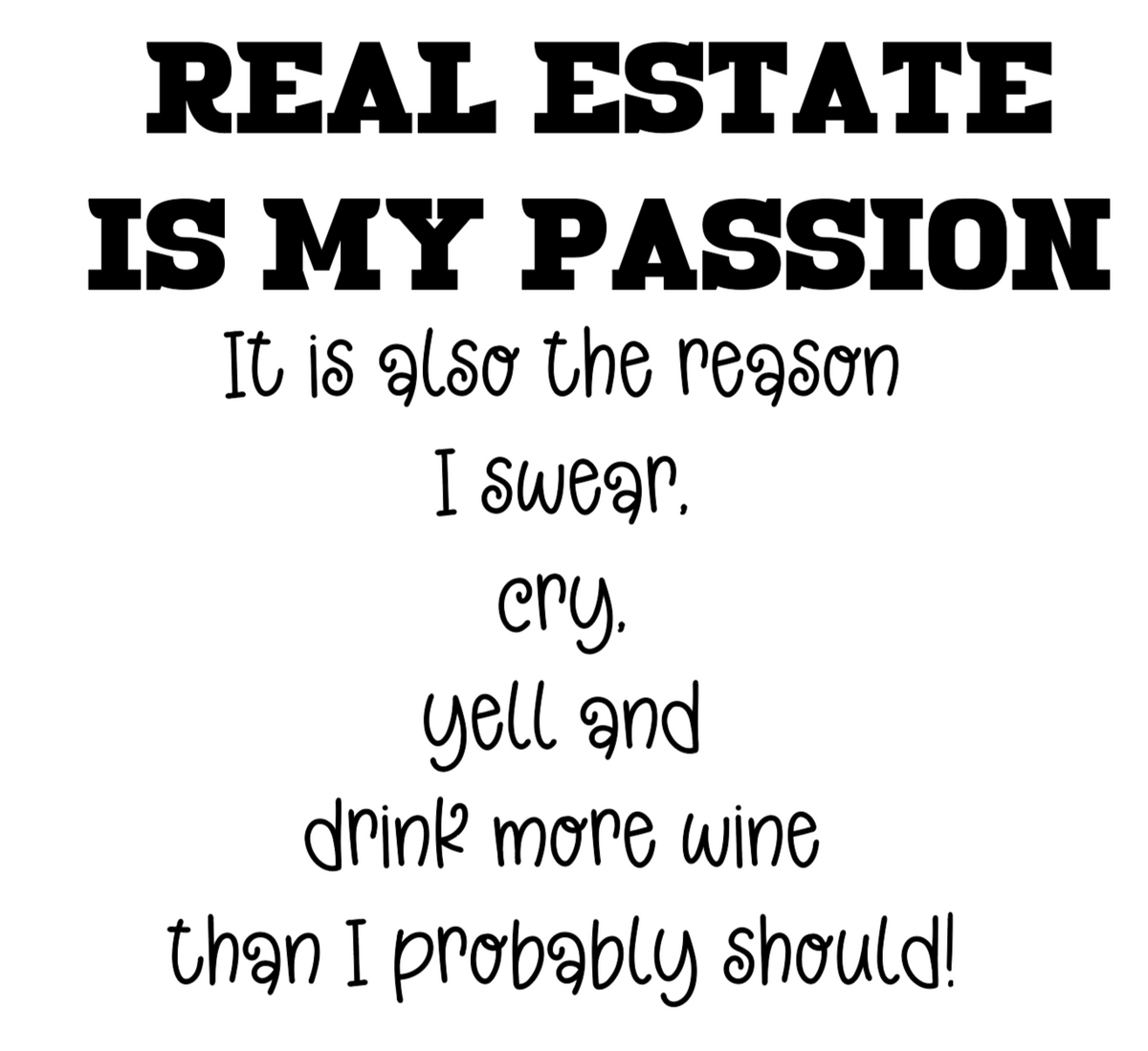 Real Estate is my Passion t-shirt